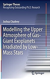 Modelling the Upper Atmosphere of Gas-Giant Exoplanets Irradiated by Low-Mass Stars (Hardcover, 2017)