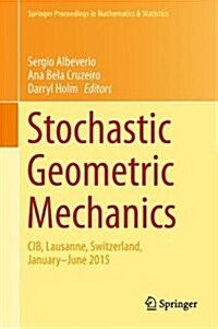 Stochastic Geometric Mechanics: Cib, Lausanne, Switzerland, January-June 2015 (Hardcover, 2017)