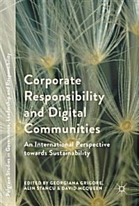 Corporate Responsibility and Digital Communities: An International Perspective Towards Sustainability (Hardcover, 2018)