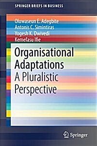 Organisational Adaptations: A Pluralistic Perspective (Paperback, 2018)