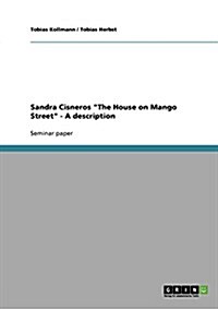 Sandra Cisneros The House on Mango Street - A description (Paperback)