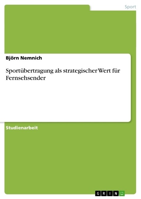 Sport?ertragung als strategischer Wert f? Fernsehsender (Paperback)