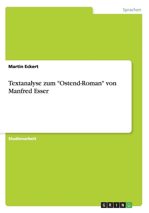 Textanalyse zum Ostend-Roman von Manfred Esser (Paperback)