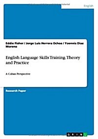 English Language Skills Training. Theory and Practice: A Cuban Perspective (Paperback)