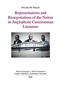 Representations and Renegotiations of the Nation in Anglophone Cameroonian Literature, 7 (Paperback)