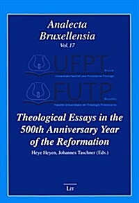 Theological Essays in the 500th Anniversary Year of the Reformation, 17 (Paperback)