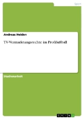TV-Vermarktungsrechte im Profifu?all (Paperback)