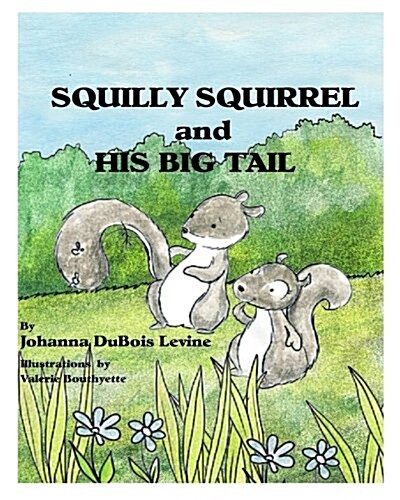 Squilly Squirrel and His Big Tail (Paperback)