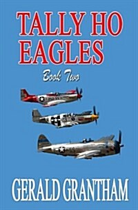 Tally Ho, Eagles: Book 2 of a Trilogy (Paperback)