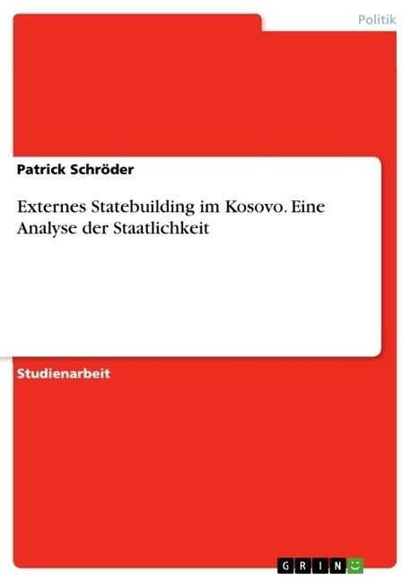 Externes Statebuilding Im Kosovo. Eine Analyse Der Staatlichkeit (Paperback)