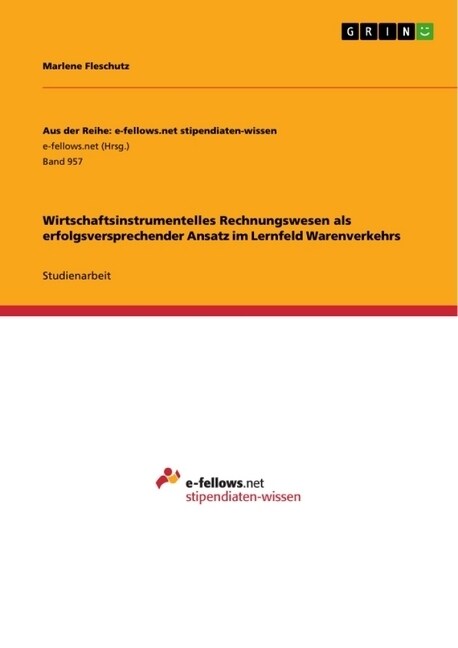 Wirtschaftsinstrumentelles Rechnungswesen ALS Erfolgsversprechender Ansatz Im Lernfeld Warenverkehrs (Paperback)