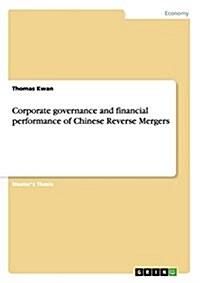 Corporate Governance and Financial Performance of Chinese Reverse Mergers (Paperback)