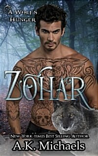 Zohar: A Wolfs Hunger Alpha Shifter Romance (Paperback)