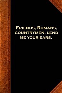 Shakespeare Quote Journal Lend Me Your Ears: (Notebook, Diary, Blank Book) (Paperback)
