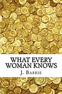 What Every Woman Knows (Paperback)