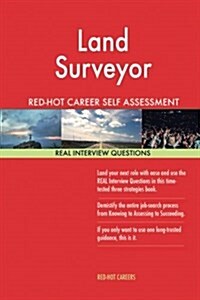 Land Surveyor Red-Hot Career Self Assessment Guide; 1184 Real Interview Question (Paperback)