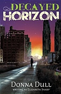 Decayed Horizon (Paperback)