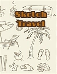 Sketch Travel: Unlined Blank Journal for Doodling Drawing Sketching & Writing (Paperback)