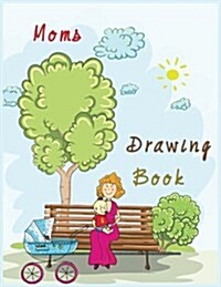 Moms Drawing Book: Blank Doodle Draw Sketch Books (Paperback)