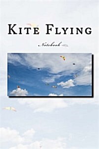 Kite Flying Notebook: Notebook with 150 Lined Pages (Paperback)