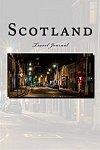 Scotland Travel Journal: Travel Journal with 150 Lined Pages (Paperback)