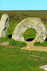 Crick Stone: Men-An-Tol Standing Stone Formation Near Cornwall England Journal: 150 Page Lined Notebook/Diary (Paperback)