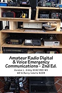 Amateur Radio Digital and Voice Emergency Communications: Build Your Community Groups Assets & Expertise (Paperback)