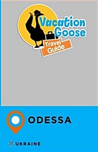 Vacation Goose Travel Guide Odessa Ukraine (Paperback)