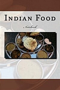 Indian Food Notebook: Notebook with 150 Lined Pages (Paperback)