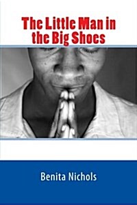 The Little Man in the Big Shoes (Paperback)