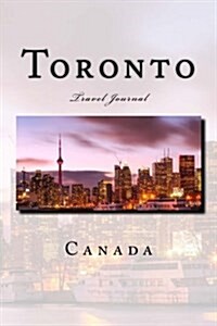 Toronto Travel Journal: Travel Journal with 150 Lined Pages (Paperback)