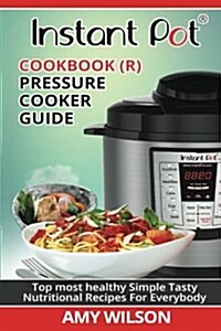 Instant Pot Cookbook: Pressure Cooker Guide (Paperback)