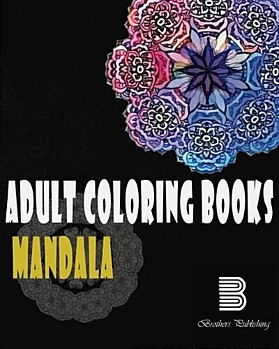 Adult Coloring Books: Mandalas: Mandalas for Stress Relief (Paperback)