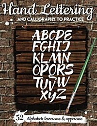 Hand Lettering and Calligraphy to Practice: (Large Print) 52 Alphabet Lowercase & Uppercase for Practice: Hand Lettering Workbook (Paperback)