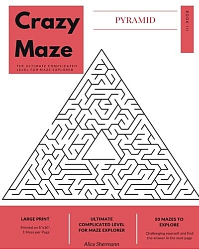 Pyramid Crazy Maze: The Ultimate Complicated Level for Maze Explorer, Large Print, 1 Puzzle Per Page (Paperback)