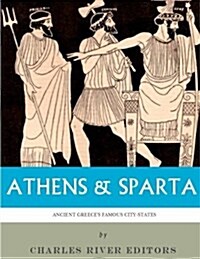 Athens & Sparta: Ancient Greeces Famous City-States (Paperback)