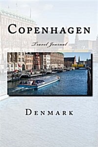 Copenhagen Denmark Travel Journal: Travel Journal with 150 Lined Pages (Paperback)