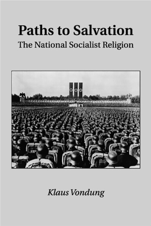 Paths to Salvation: The National Socialist Religion (Hardcover)