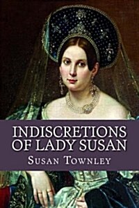 Indiscretions of Lady Susan (Paperback)