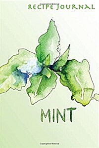 Recipe Journal: Watercolor Mint Cooking Journal, Lined and Numbered Blank Cookbook 6 X 9, 150 Pages (Recipe Journals) (Paperback)