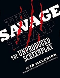 The Savage Trap: The Unproduced Screenplay (Paperback)