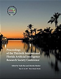 Proceedings of the Thirtieth International Florida Artificial Intelligence Research Society Conference (Paperback)