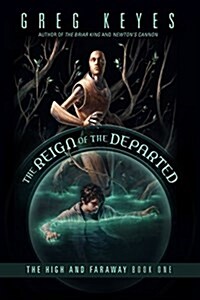 The Reign of the Departed: The High and Faraway, Book One (Paperback)