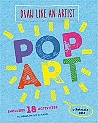 Draw Like an Artist: Pop Art (Paperback)