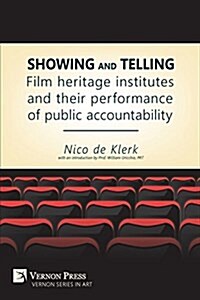 Showing and Telling: Film Heritage Institutes and Their Performance of Public Accountability (Paperback)