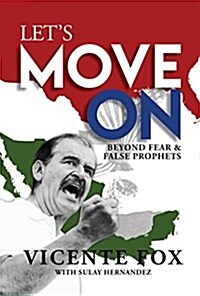 Lets Move on: Beyond Fear & False Prophets (Hardcover)