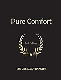 Pure Comfort: The Search for Flavour (Paperback)