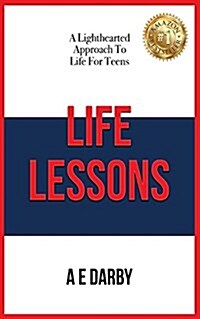 Life Lessons: A Lighthearted Approach to Life for Teens (Paperback)