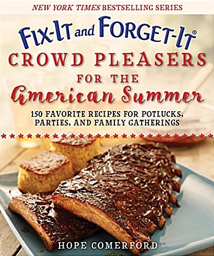 Fix-It and Forget-It Crowd Pleasers for the American Summer: 150 Favorite Slow Cooker Recipes for Potlucks, Parties, and Family Gatherings (Paperback)