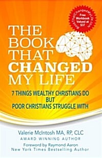 The Book That Changed My Life: 7 Things Wealthy Christians Do But Poor Christians Struggle with (Paperback)